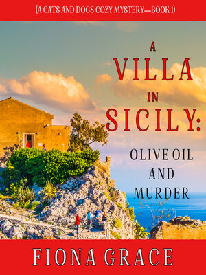 cover image of A Villa in Sicily: Olive Oil and Murder
